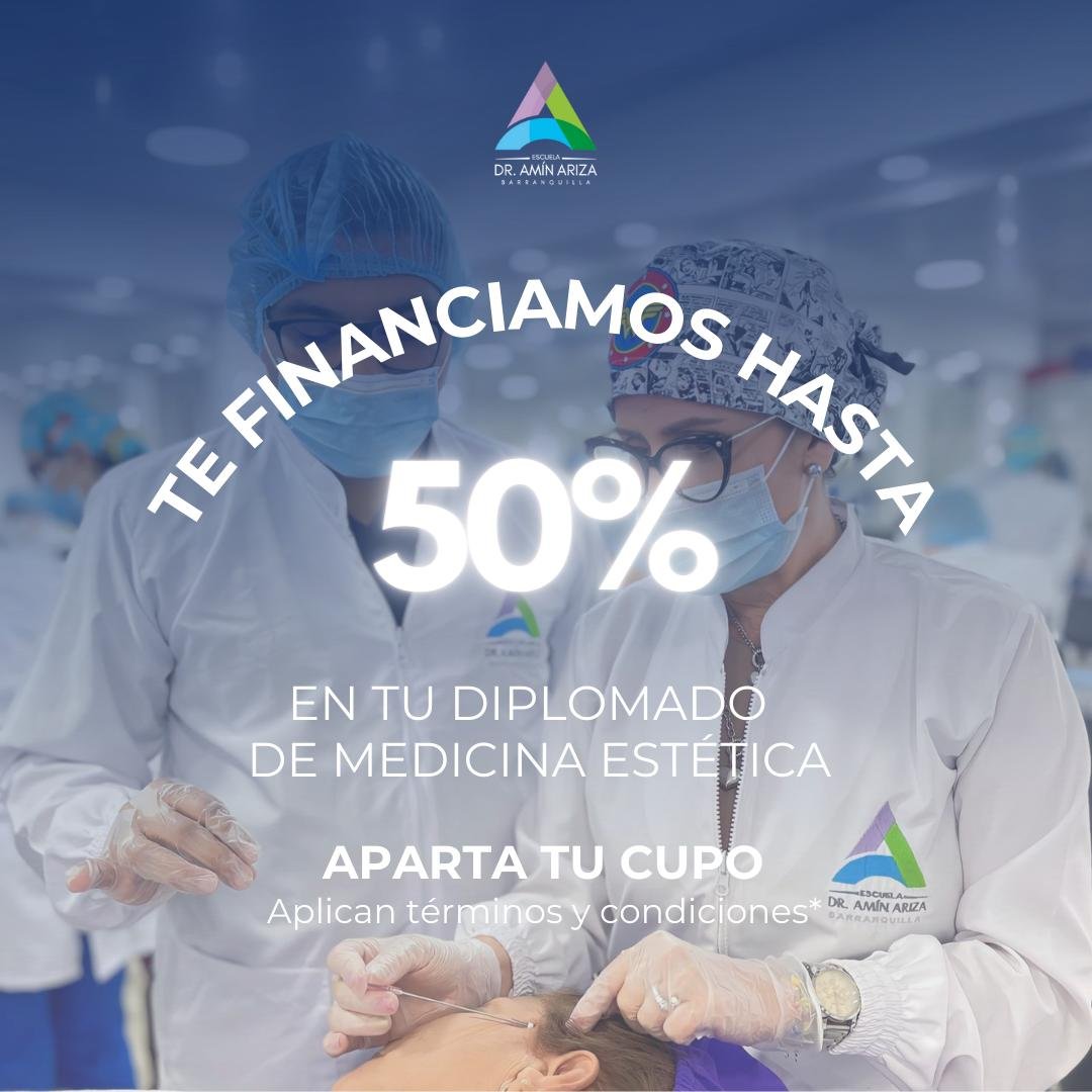 Aprovecha nuestra Financiación Directa del 50% para el Diplomado en Medicina Estética